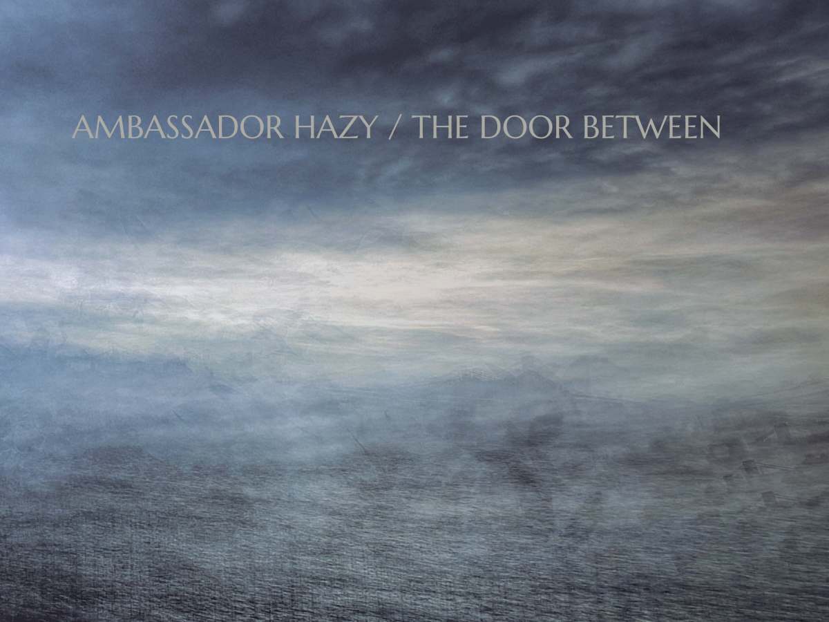 Review + Q&A: Ambassador Hazy- The Door Between (2023, Cardinal Fuzz/Feeding Tube Records)